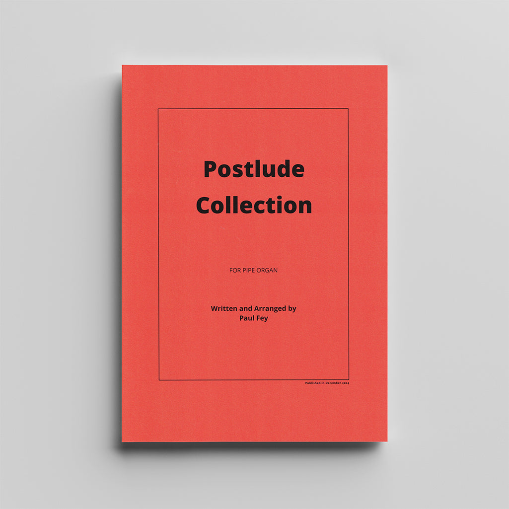 Postlude Collection for Pipe Organ (Sheet Music) – Paul Fey | Organist