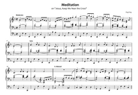 Meditation on "Jesus, Keep Me Near the Cross" (Sheet Music) - Music for Organ